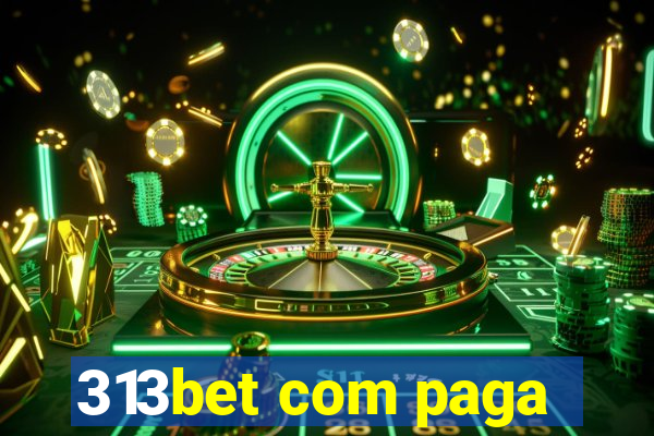 313bet com paga